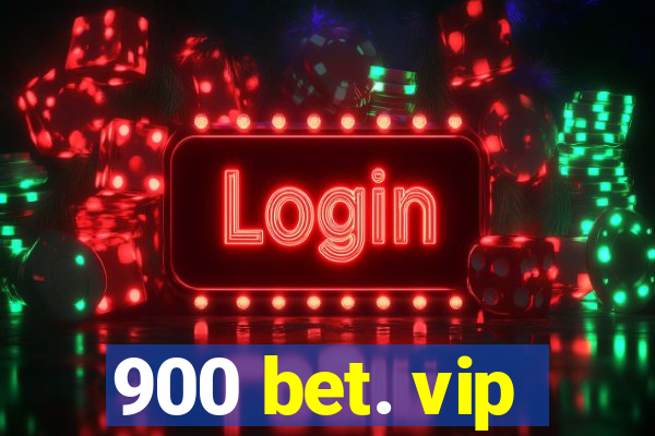 900 bet. vip